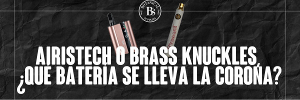 Airistech o Brass Knuckles, ¿qué batería se lleva la corona?